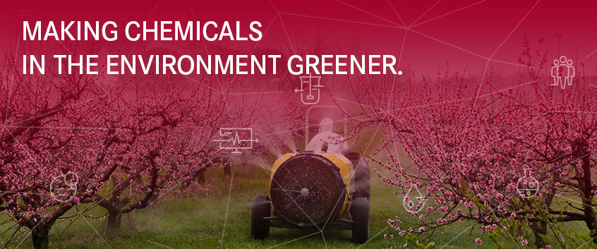 MAKING CHEMICALS IN THE ENVIRONMENT GREENER MAKING CHEMICALS IN THE ENVIRONMENT GREENER