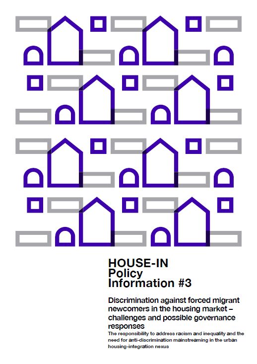 HOUSE-IN Policy Information #3: Forced migrants’ access to housing. Challenges, responses, and recommendations to enable arrival through supporting the right to adequate housing.