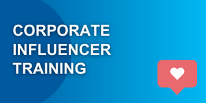 Corporate Influencer Training