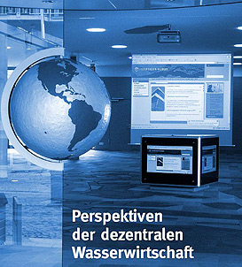 Perspektiven der dezentralen Wasserwirtschaft Perspektiven der dezentralen Wasserwirtschaft