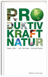 Cover: Produktivkraft Natur Cover: Produktivkraft Natur